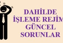 Yetkilendirilmiş Gümrük Müşaviri Sayın Musa ÜNAL’dan alınan Makale – Dahilde İşlemede Güncel Sorunlar